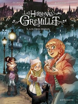 HERMANAS GREMILLET, LAS VOL.5: LOS TRES DESEOS [CARTONE] | BARBUCCI, ALESSANDRO  | Akira Comics  - libreria donde comprar comics, juegos y libros online
