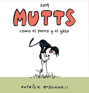 MUTTS 2019: COMO EL PERRO Y EL GATO (EDICION CORREGIDA) [RUSTICA] | MCDONNELL, PATRICK | Akira Comics  - libreria donde comprar comics, juegos y libros online