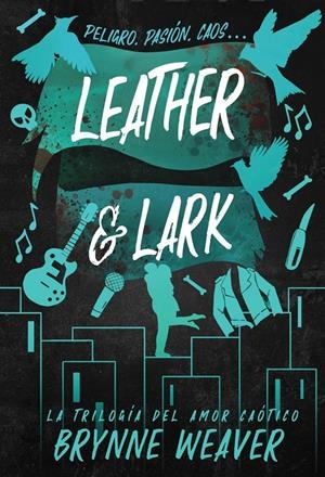 LEATHER & LARK (TRILOGIA DEL AMOR CAOTICO 2) [RUSTICA] | WEAVER, BRYNNE | Akira Comics  - libreria donde comprar comics, juegos y libros online