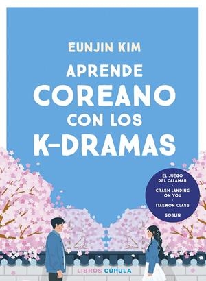 APRENDE COREANO CON LOS K-DRAMAS [RUSTICA] | KIM, EUNJIN | Akira Comics  - libreria donde comprar comics, juegos y libros online