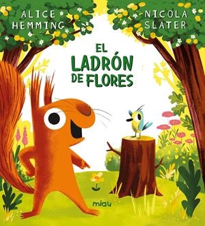 LADRON DE FLORES, EL [CARTONE] | HEMMING, ALICE / SLATER, NICOLA | Akira Comics  - libreria donde comprar comics, juegos y libros online