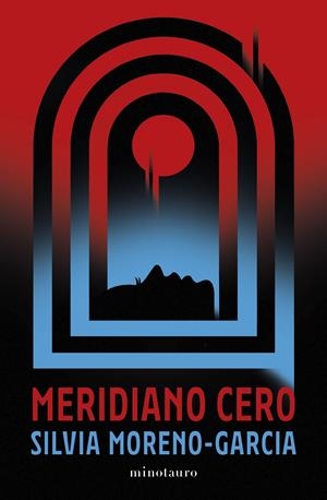 MERIDIANO CERO [RUSTICA] | MORENO-GARCIA, SILVIA | Akira Comics  - libreria donde comprar comics, juegos y libros online