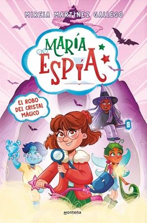 MARIA ESPIA Nº01: EL ROBO DEL CRISTAL MAGICO [CARTONE] | MARTINEZ GALLEGO, MIREIA | Akira Comics  - libreria donde comprar comics, juegos y libros online