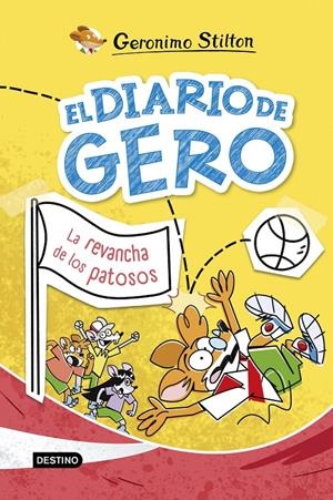 DIARIO DE GERO, EL Nº02: LA REVANCHA DE LOS PATOSOS [CARTONE] | STILTON, GERONIMO | Akira Comics  - libreria donde comprar comics, juegos y libros online