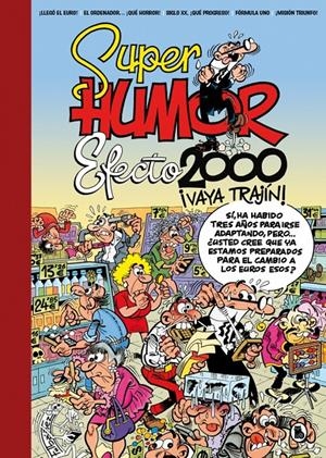 SUPER HUMOR: MORTADELO Nº68: EFECTO 2000, ¡VAYA TRAJIN! [CARTONE] | IBAÑEZ, FRANCISCO | Akira Comics  - libreria donde comprar comics, juegos y libros online