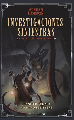 ARKHAM HORROR: INVESTIGACIONES SINIESTRAS (ANTOLOGIA VOL.1) [RUSTICA] | BROZEK, JENNIFER / LEE BYERS, RICHARD | Akira Comics  - libreria donde comprar comics, juegos y libros online