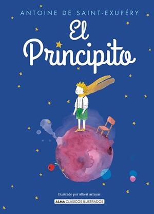PRINCIPITO, EL (ILUSTRADO POR ALBERT ARRAYAS) [CARTONE] | DE SAINT-EXUPERY, ANTOINE | Akira Comics  - libreria donde comprar comics, juegos y libros online
