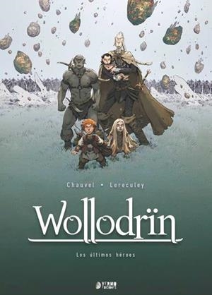 WOLLODRIN VOL.5: LOS ULTIMOS HEROES (ULTIMO NUMERO) [CARTONE] | CHAUVEL, DAVID / LERECULEY, JEROME | Akira Comics  - libreria donde comprar comics, juegos y libros online