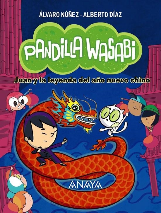 PANDILLA WASABI Nº02: JUAN Y LA LEYENDA DEL AÑO NUEVO CHINO [RUSTICA] | DIAZ, ALBERTO / NUÑEZ, ALVARO | Akira Comics  - libreria donde comprar comics, juegos y libros online