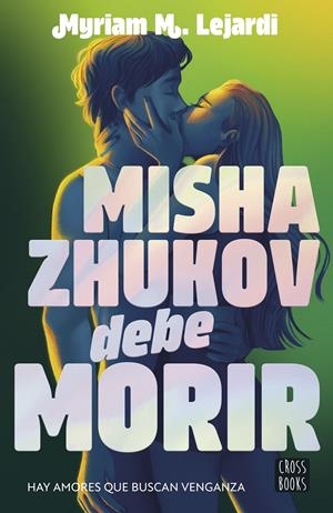 MISHA ZHUKOV DEBE MORIR [RUSTICA] | M. LEJARDI, MYRIAM | Akira Comics  - libreria donde comprar comics, juegos y libros online