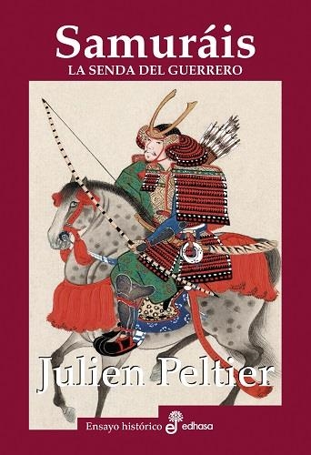 SAMURAIS: LA SENDA DEL GUERRERO [RUSTICA] | PELTIER, JULIEN | Akira Comics  - libreria donde comprar comics, juegos y libros online