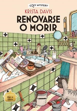 RENOVARSE O MORIR (MISTERIOS DE UNA DIVA DOMESTICA 3) (COZY MYSTERY) [RUSTICA] | DAVIS, KRISTA | Akira Comics  - libreria donde comprar comics, juegos y libros online