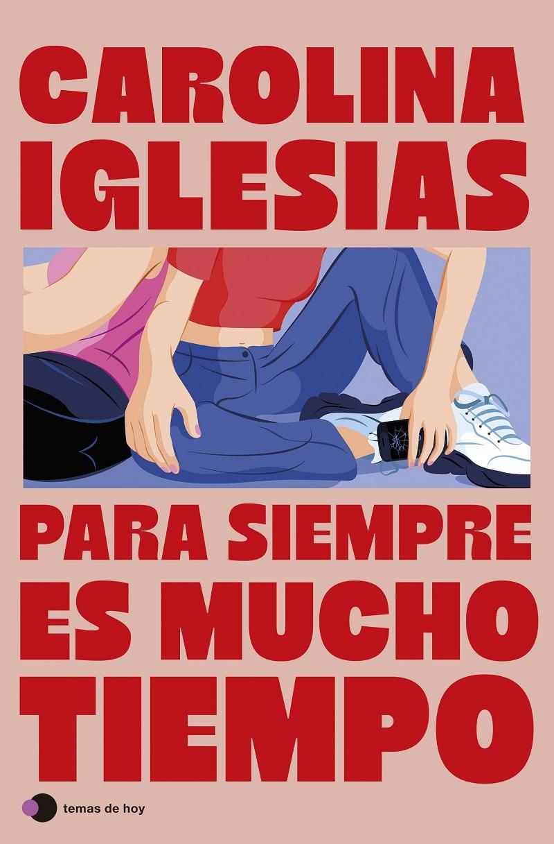 PARA SIEMPRE ES MUCHO TIEMPO [RUSTICA] | IGLESIAS, CAROLINA | Akira Comics  - libreria donde comprar comics, juegos y libros online