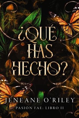 ¿QUE HAS HECHO? (PASION FAE 2) [RUSTICA] | O'RILEY, JENEANE | Akira Comics  - libreria donde comprar comics, juegos y libros online