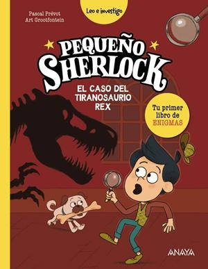 PEQUEÑO SHERLOCK: EL CASO DEL TIRANOSAURIO REX [RUSTICA] | PREVOT, PASCAL | Akira Comics  - libreria donde comprar comics, juegos y libros online