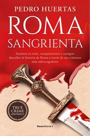 ROMA SANGRIENTA [RUSTICA] | HUERTAS, PEDRO | Akira Comics  - libreria donde comprar comics, juegos y libros online