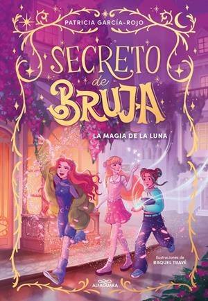 SECRETO DE BRUJA Nº01: LA MAGIA DE LA LUNA [CARTONE] | GARCIA-ROJO, PATRICIA / TRAVE, RAQUEL | Akira Comics  - libreria donde comprar comics, juegos y libros online