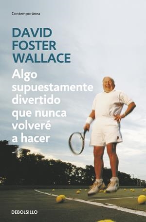 ALGO SUPUESTAMENTE DIVERTIDO QUE NUNCA VOLVERE A HACER [BOLSILLO] | WALLACE, DAVID FOSTER | Akira Comics  - libreria donde comprar comics, juegos y libros online
