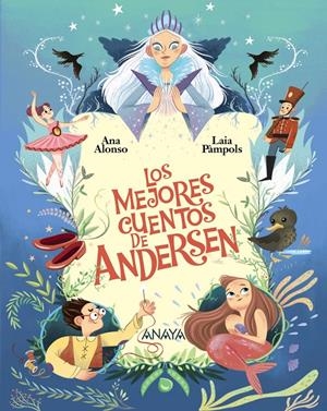 MEJORES CUENTOS DE ANDERSEN, LOS [CARTONE] | ALONSO, ANA / PAMPOLS, LAIA | Akira Comics  - libreria donde comprar comics, juegos y libros online