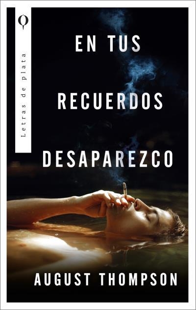 EN TUS RECUERDOS DESAPAREZCO [RUSTICA] | THOMPSON, AUGUST | Akira Comics  - libreria donde comprar comics, juegos y libros online