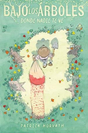 BAJO LOS ARBOLES DONDE NADIE TE VE [CARTONE] | HORVATH, PATRICK | Akira Comics  - libreria donde comprar comics, juegos y libros online