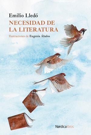 NECESIDAD DE LA LITERATURA [RUSTICA] | LLEDO, EMILIO | Akira Comics  - libreria donde comprar comics, juegos y libros online