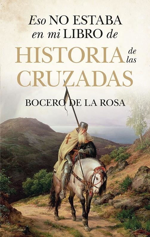 ESO NO ESTABA EN MI LIBRO DE HISTORIA DE LAS CRUZADAS [BOLSILLO] | DE LA ROSA, BOCERO  | Akira Comics  - libreria donde comprar comics, juegos y libros online