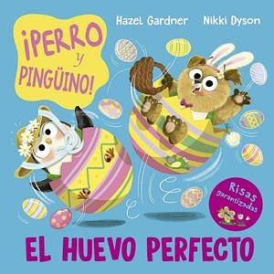 PERRO Y PINGÜINO!: EL HUEVO PERFECTO [CARTONE] | GARDNER, HAZEL | Akira Comics  - libreria donde comprar comics, juegos y libros online
