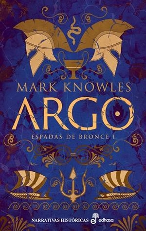 ARGO (ESPADAS DE BRONCE 1) [CARTONE] | KNOWLES, MARK | Akira Comics  - libreria donde comprar comics, juegos y libros online