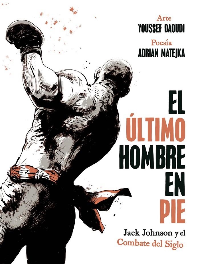 ULTIMO HOMBRE EN PIE: JACK JOHNSON Y EL COMBATE DEL SIGLO [CARTONE] | Akira Comics  - libreria donde comprar comics, juegos y libros online