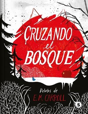 CRUZANDO EL BOSQUE [CARTONE] | CARROLL, E.M. | Akira Comics  - libreria donde comprar comics, juegos y libros online