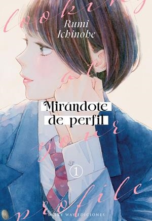 MIRANDOTE DE PERFIL Nº01 [RUSTICA] | ICHINOHE, RUMI | Akira Comics  - libreria donde comprar comics, juegos y libros online