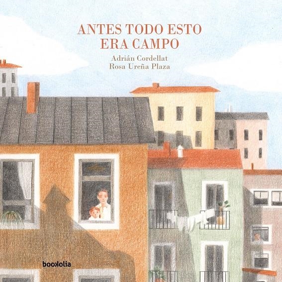 ANTES TODO ESTO ERA CAMPO [CARTONE] | CORDELLAT, ADRIAN / UREÑA, ROSA | Akira Comics  - libreria donde comprar comics, juegos y libros online
