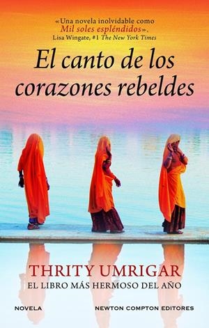 CANTO DE LOS CORAZONES REBELDES, EL [CARTONE] | UMRIGAR, THRITY | Akira Comics  - libreria donde comprar comics, juegos y libros online