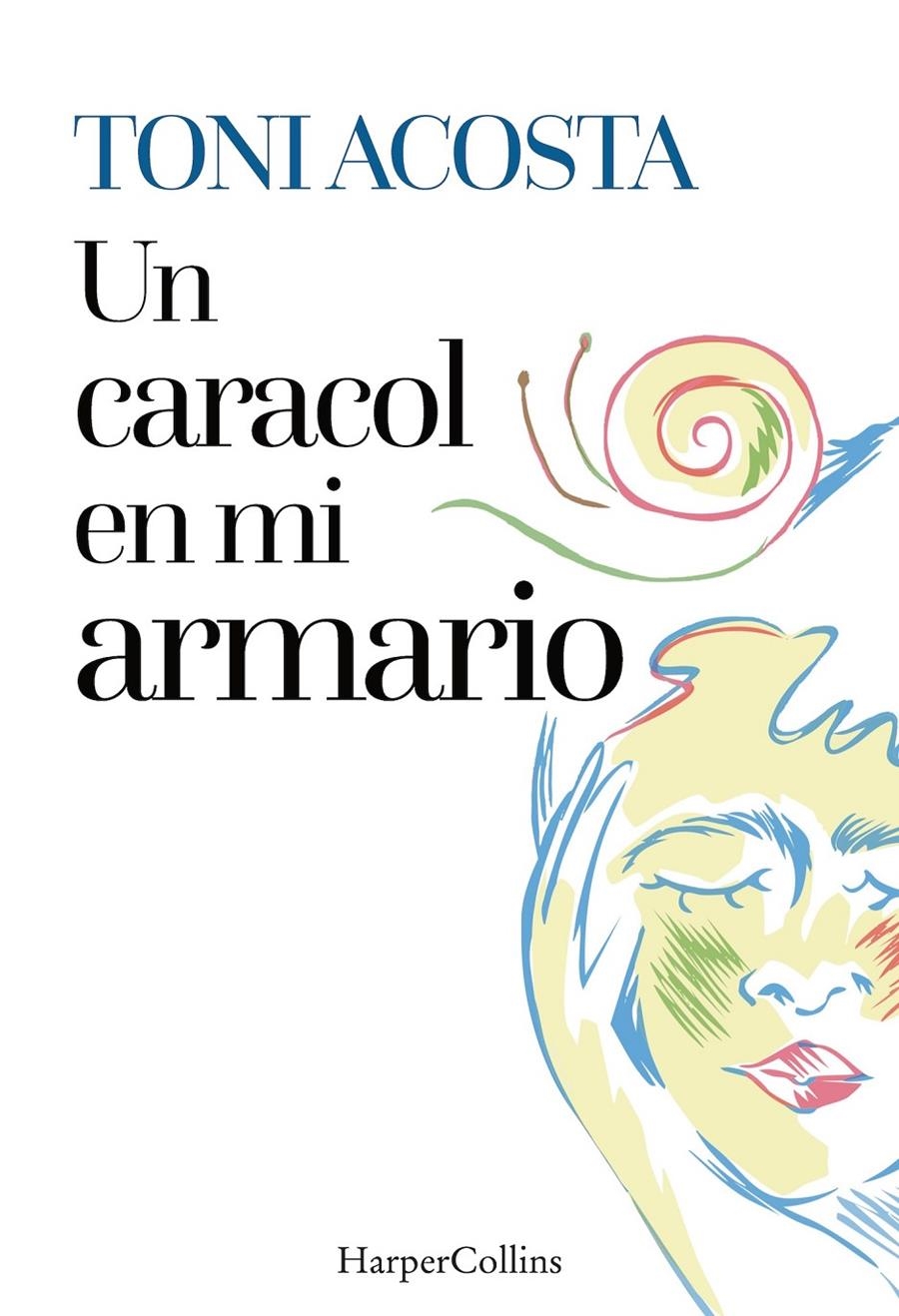 UN CARACOL EN MI ARMARIO [RUSTICA] | ACOSTA, TONI | Akira Comics  - libreria donde comprar comics, juegos y libros online