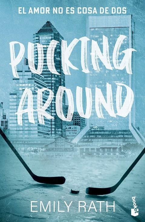 PUCKING AROUND: EL AMOR NO ES COSA DE DOS [BOLSILLO] | RATH, EMILY | Akira Comics  - libreria donde comprar comics, juegos y libros online