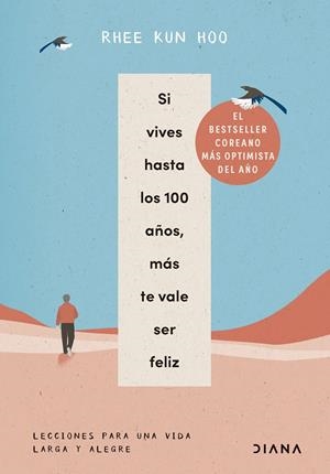 SI VIVES HASTA LOS 100 AÑOS MAS TE VALE SER FELIZ [RUSTICA] | HOO, RHEE KUN | Akira Comics  - libreria donde comprar comics, juegos y libros online