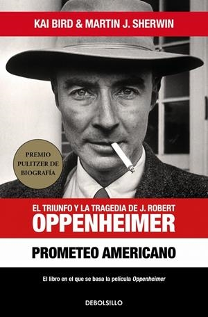 PROMETEO AMERICANO: EL TRIUNFO Y LA TRAGEDIA DE J. ROBERT OPPENHEIMER [RUSTICA] | BIRD, KAI / J. SHERWIN, MARTIN | Akira Comics  - libreria donde comprar comics, juegos y libros online