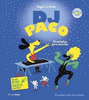 DJ PACO (LIBRO MUSICAL) [CARTONE] | LE HUCHE, MAGALI | Akira Comics  - libreria donde comprar comics, juegos y libros online