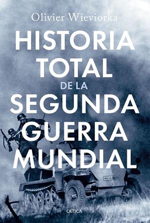 HISTORIA TOTAL DE LA SEGUNDA GUERRA MUNDIAL [CARTONE] | WIEVIORKA, OLIVIER | Akira Comics  - libreria donde comprar comics, juegos y libros online
