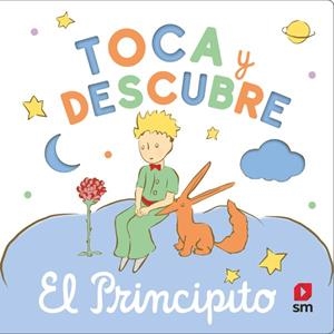 PRINCIPITO, EL: TOCA Y DESCUBRE [CARTONE] | DE SAINT-EXUPERY, ANTOINE | Akira Comics  - libreria donde comprar comics, juegos y libros online