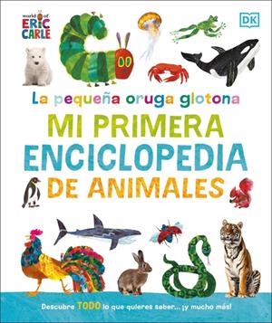 PEQUEÑA ORUGA GLOTONA, LA: MI PRIMERA ENCICLOPEDIA DE ANIMALES [CARTONE] | CARLE, ERIC | Akira Comics  - libreria donde comprar comics, juegos y libros online