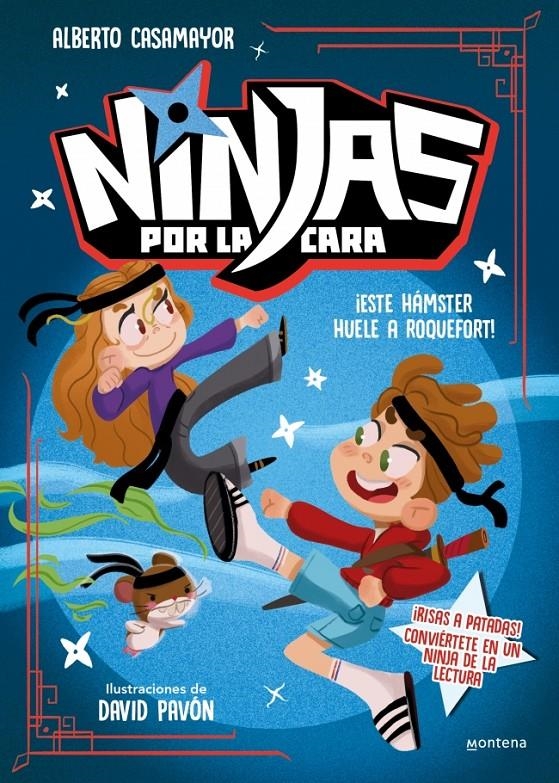 NINJAS POR LA CARA Nº1: ¡ESTE HAMSTER HUELE A ROQUEFORT! [RUSTICA] | CASAMAYOR, ALBERTO / PAVON, DAVID | Akira Comics  - libreria donde comprar comics, juegos y libros online