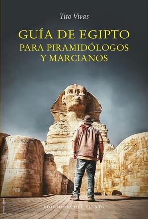 GUÍA DE EGIPTO PARA PIRAMIDÓLOGOS Y MARCIANOS [RUSTICA] | VIVAS, TITO | Akira Comics  - libreria donde comprar comics, juegos y libros online