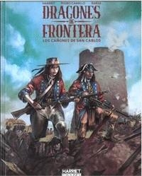 DRAGONES DE FRONTERA: LOS CAÑONES DE SAN CARLOS [CARTONE] | HARRIET, GREGORIO MURO / CAMELLO, PEDRO | Akira Comics  - libreria donde comprar comics, juegos y libros online