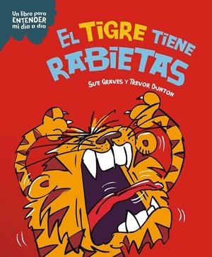 TIGRE TIENE RABIETAS, EL [CARTONE] | GRAVES, SUE / DUNTON, TREVOR | Akira Comics  - libreria donde comprar comics, juegos y libros online