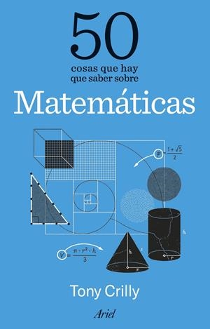 50 COSAS QUE HAY QUE SABER SOBRE MATEMATICAS [RUSTICA] | CRILLY, TONY | Akira Comics  - libreria donde comprar comics, juegos y libros online