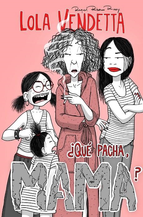 LOLA VENDETTA: ¿QUE PACHA, MAMA? [RUSTICA] | RIBA ROSSY, RAQUEL | Akira Comics  - libreria donde comprar comics, juegos y libros online