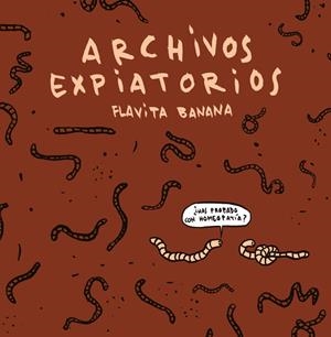 ARCHIVOS EXPIATORIOS [CARTONE] | BANANA, FLAVITA | Akira Comics  - libreria donde comprar comics, juegos y libros online