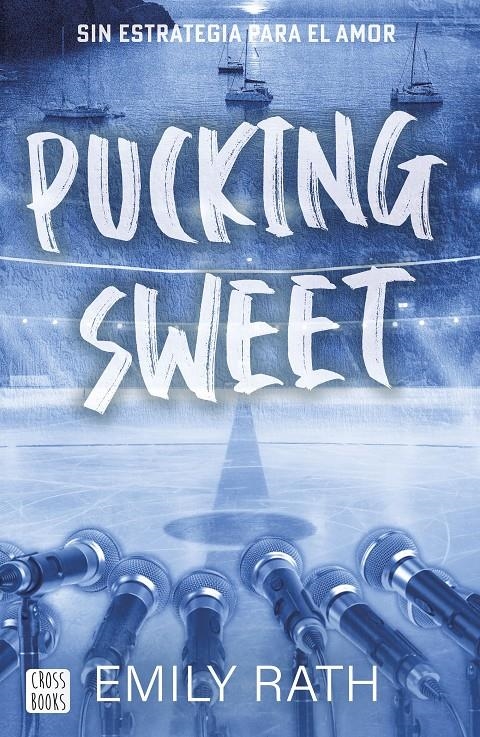 PUCKING SWEET. SIN ESTRATEGIA PARA EL AMOR (JACKSONVILLE RAY 3) [RUSTICA] | RATH, EMILY | Akira Comics  - libreria donde comprar comics, juegos y libros online